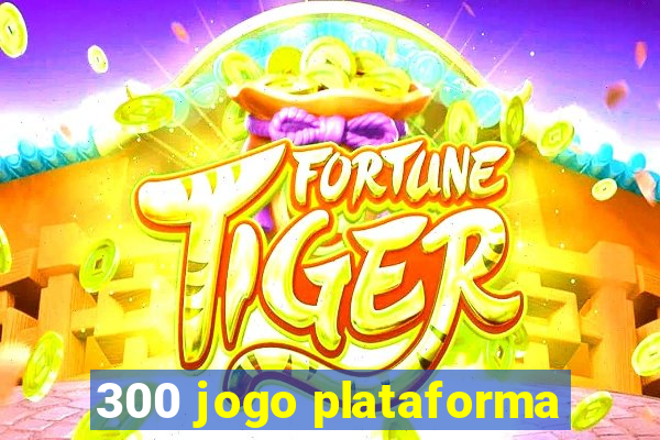 300 jogo plataforma